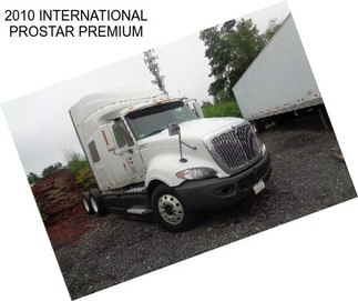 2010 INTERNATIONAL PROSTAR PREMIUM