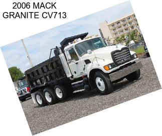 2006 MACK GRANITE CV713