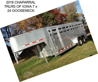 2018 CHAPARRAL TRLRS OF IOWA 7 x 24 GOOSENECK