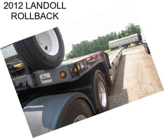 2012 LANDOLL ROLLBACK