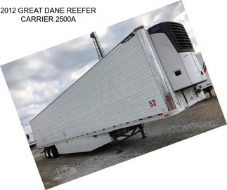 2012 GREAT DANE REEFER CARRIER 2500A