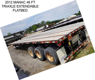 2012 MANAC 48 FT TRIAXLE EXTENDABLE FLATBED