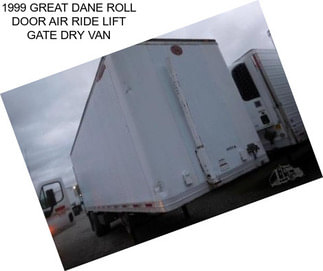 1999 GREAT DANE ROLL DOOR AIR RIDE LIFT GATE DRY VAN