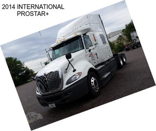 2014 INTERNATIONAL PROSTAR+