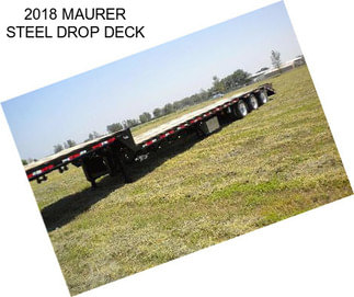 2018 MAURER STEEL DROP DECK