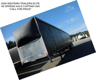 2006 WESTERN TRAILERS ELITE 48\' SPREAD AXLE CURTAIN VAN *CALL FOR PRICE*