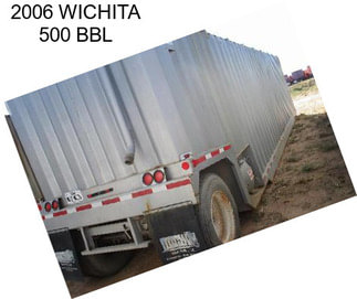 2006 WICHITA 500 BBL