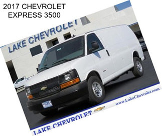 2017 CHEVROLET EXPRESS 3500