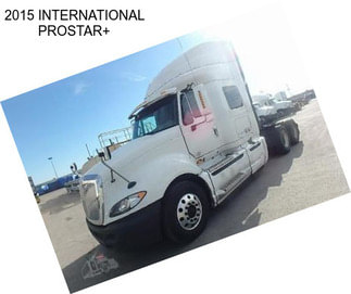 2015 INTERNATIONAL PROSTAR+