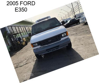 2005 FORD E350