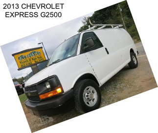 2013 CHEVROLET EXPRESS G2500