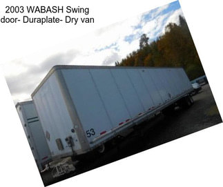 2003 WABASH Swing door- Duraplate- Dry van