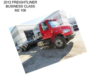 2012 FREIGHTLINER BUSINESS CLASS M2 106