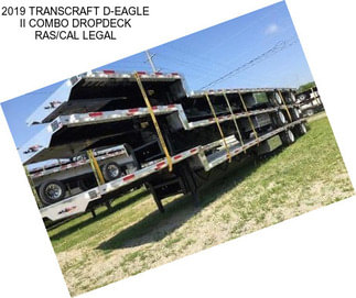 2019 TRANSCRAFT D-EAGLE II COMBO DROPDECK RAS/CAL LEGAL