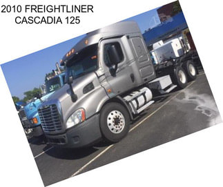 2010 FREIGHTLINER CASCADIA 125