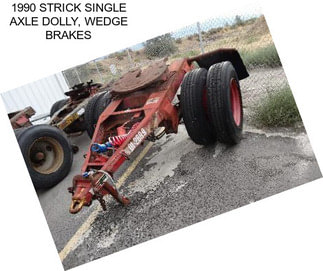 1990 STRICK SINGLE AXLE DOLLY, WEDGE BRAKES