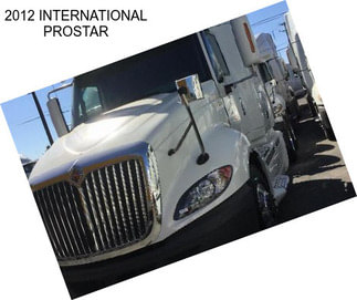 2012 INTERNATIONAL PROSTAR