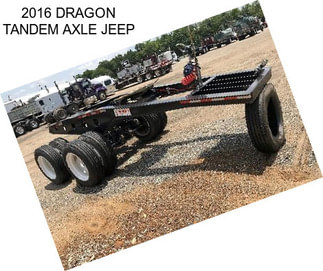 2016 DRAGON TANDEM AXLE JEEP