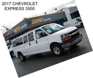 2017 CHEVROLET EXPRESS 3500