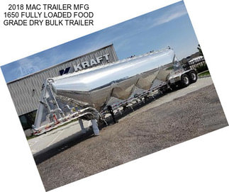 2018 MAC TRAILER MFG 1650 FULLY LOADED FOOD GRADE DRY BULK TRAILER