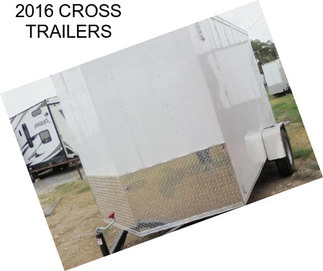 2016 CROSS TRAILERS