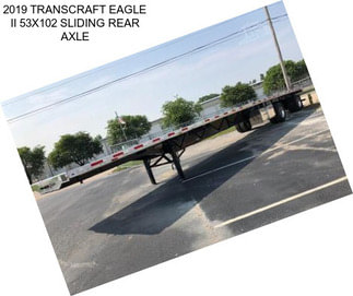 2019 TRANSCRAFT EAGLE II 53X102 SLIDING REAR AXLE