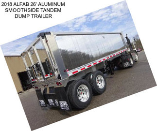 2018 ALFAB 26\' ALUMINUM SMOOTHSIDE TANDEM DUMP TRAILER