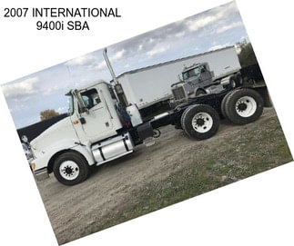 2007 INTERNATIONAL 9400i SBA