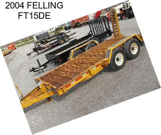 2004 FELLING FT15DE