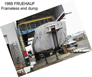 1989 FRUEHAUF Frameless end dump