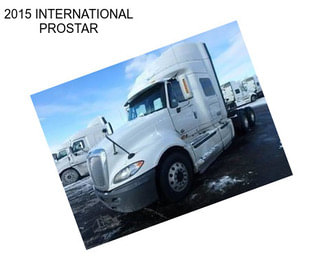 2015 INTERNATIONAL PROSTAR