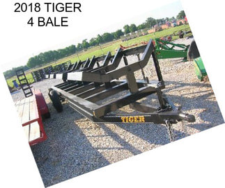 2018 TIGER 4 BALE