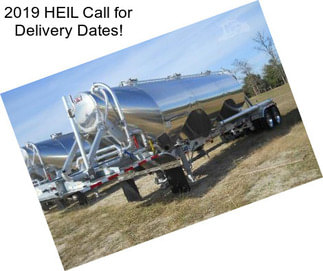 2019 HEIL Call for Delivery Dates!
