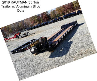 2019 KAUFMAN 35 Ton Trailer w/ Aluminum Slide Outs