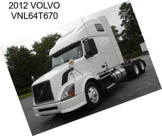 2012 VOLVO VNL64T670