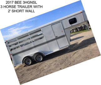 2017 BEE 3HGNSL 3 HORSE TRAILER WITH 2\' SHORT WALL