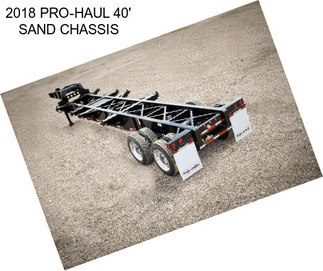 2018 PRO-HAUL 40\' SAND CHASSIS