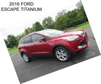 2016 FORD ESCAPE TITANIUM