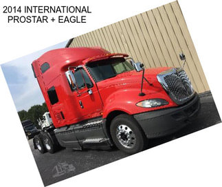 2014 INTERNATIONAL PROSTAR + EAGLE