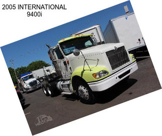 2005 INTERNATIONAL 9400i