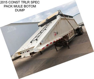 2015 CONST TRLR SPEC PACK MULE BOTOM DUMP