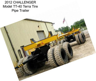 2012 CHALLENGER Model TT-40 Terra Tire Pipe Trailer