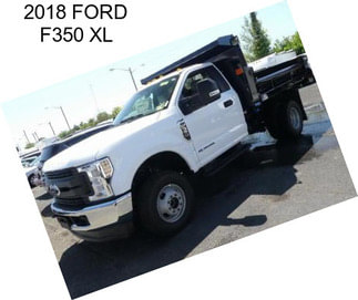 2018 FORD F350 XL