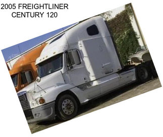 2005 FREIGHTLINER CENTURY 120