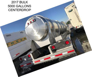 2017 BULK 5000 GALLONS CENTERDROP