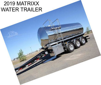 2019 MATRIXX WATER TRAILER