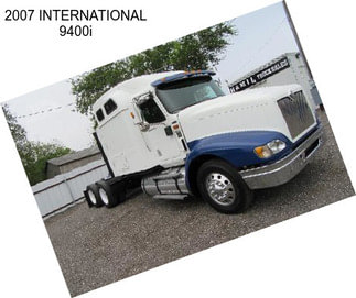 2007 INTERNATIONAL 9400i