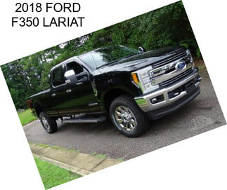 2018 FORD F350 LARIAT