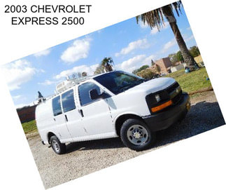 2003 CHEVROLET EXPRESS 2500