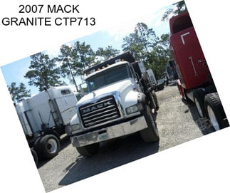 2007 MACK GRANITE CTP713